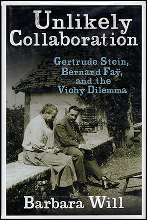Unlikely Collaboration: Gertrude Stein, Bernard Fay, and the Vichy Dilemma
