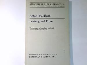 Imagen del vendedor de Leistung und Ethos : berlegungen zu Entstehung u. Kritik d. industriellen Gesellschaft. Signiert vom Autor. a la venta por Antiquariat Buchhandel Daniel Viertel