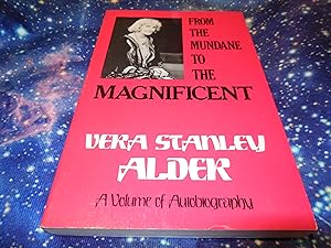 Seller image for From the Mundane to the Magnificent: A Volume of Autobiography for sale by Veronica's Books