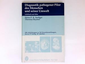 Diagnostik pathogener Pilze des Menschen und seiner Umwelt : Lehrbuch u. Atlas.
