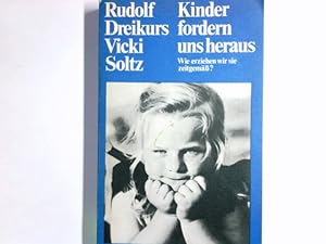 Bild des Verkufers fr Kinder fordern uns heraus : wie erziehen wir sie zeitgemss?. Rudolf Dreikurs ; Vicki Soltz. [Aus d. Engl. bers. von Erik A. Blumenthal] zum Verkauf von Antiquariat Buchhandel Daniel Viertel