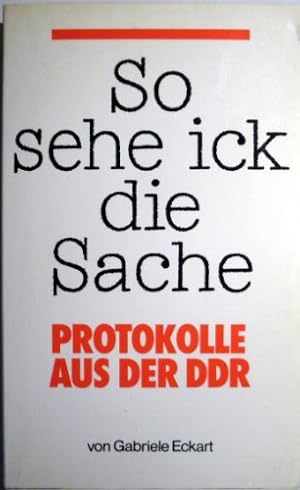 Bild des Verkufers fr So sehe ick die Sache : Protokolle aus d. DDR ; Leben im havellnd. Obstanbaugebiet. von Gabriele Eckart / KiWi ; 68 zum Verkauf von Antiquariat Buchhandel Daniel Viertel