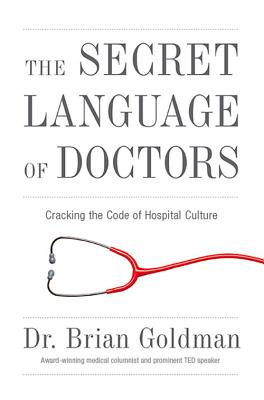 Imagen del vendedor de The Secret Language of Doctors: Cracking the Code of Hospital Culture (Paperback or Softback) a la venta por BargainBookStores