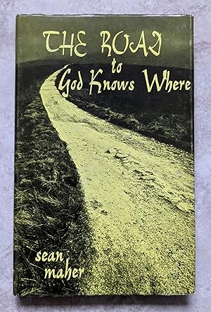 Seller image for The Road to God Knows Where for sale by Joe Collins Rare Books