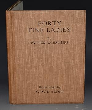 Forty Fine Ladies. Illustrated by Cecil Aldin.