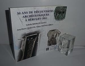 30 ans de découvertes archéologiques à Béruges (86). Cahier N°36 Association des Amis de Béruges....