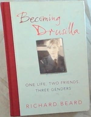 Bild des Verkufers fr Becoming Drusilla: One Life, Two Friends, Three Genders zum Verkauf von Chapter 1