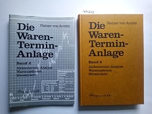 Die Waren-Termin-Anlage; Teil: Band 2., Aktientermin-Analyse, Warenoptionen und Börsenrecht Raine...