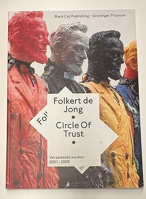 Seller image for Folkert de Jong : circle of trust : verzamelde werken 2001-2009 for sale by Antiquariaat Digitalis