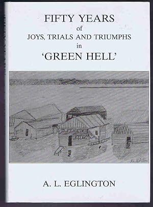 Immagine del venditore per Fifty Years of Joys, Trials and Triumphs in "Green Hell" venduto da Lazy Letters Books