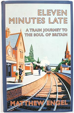 Imagen del vendedor de Eleven Minutes Late: A Train Journey to the Soul of Britain a la venta por PsychoBabel & Skoob Books