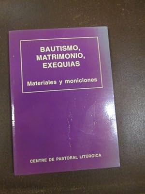 Seller image for BAUTISMO, MATRIMONIO, EXEQUIAS. Materiales y moniciones for sale by LIBRERIA AZACAN