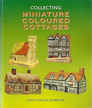 Seller image for Collecting Miniature Coloured Cottages - a tour round the historic houses and cottages of Britain through their china models for sale by Chaucer Head Bookshop, Stratford on Avon