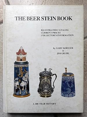 Seller image for THE BEER STEIN BOOK ~ A 400 YEAR HISTORY: Illustrated Catalog, Current Prices, Collector's Information for sale by la petite boutique de bea