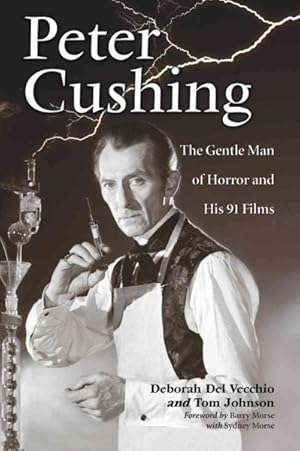 Immagine del venditore per Peter Cushing : The Gentle Man of Horror and His 91 Films venduto da GreatBookPricesUK