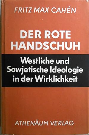 Der rote Handschuh. Westliche und Sowjetische Ideologie in der Wirklichkeit.