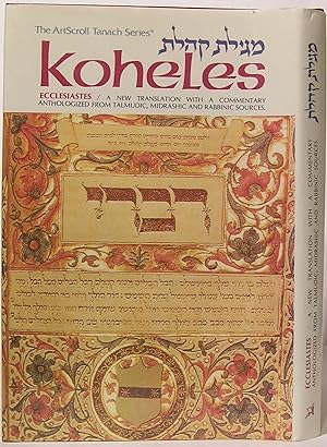 Koheles / Ecclesiastes A New Translation with a Commentary Anthologized From Talmudic Midrashic a...