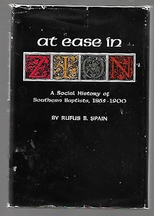 Imagen del vendedor de At Ease in Zion A Social History of Southern Baptist, 1865-1900 a la venta por K. L. Givens Books