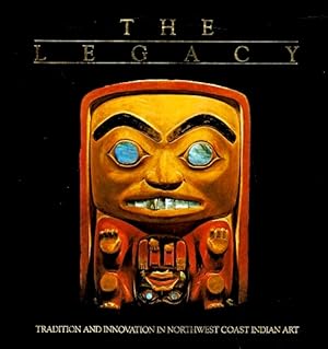 The Legacy: Tradition and Innovation in Northwest Coast Indian Art