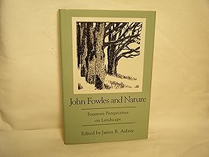 Image du vendeur pour John Fowles and Nature Fourteen Perspectives on Landscape mis en vente par curtis paul books, inc.