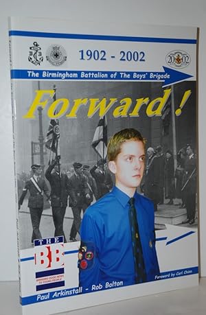 Seller image for Forward! The Birmingham Battalion of the Boys' Brigade 1902-2002 for sale by Nugget Box  (PBFA)