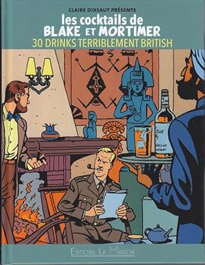 les cocktails de Blacke et Mortimer. 30 drinks terriblement british
