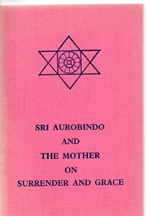 Bild des Verkufers fr Sri Aurobindo and The Mother on Surrender and Grace zum Verkauf von Otia antiquariaat