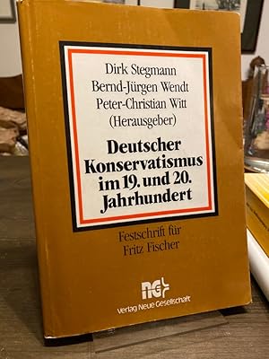 Bild des Verkufers fr Deutscher Konservatismus im 19. und 20. Jahrhundert. Festschrift fr Fritz Fischer zum 75. Geburtstag und zum 50. Doktorjubilum. zum Verkauf von Altstadt-Antiquariat Nowicki-Hecht UG