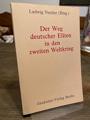 Bild des Verkufers fr Der Weg deutscher Eliten in den Zweiten Weltkrieg. Nachtrag zu einer verhinderten deutsch-deutschen Publikation. zum Verkauf von Antiquariat Hecht