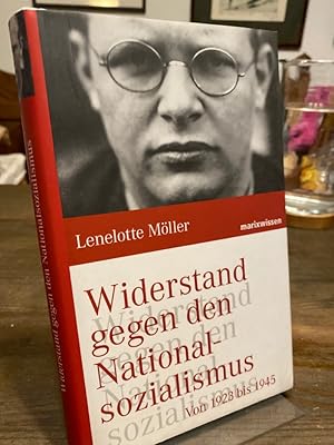 Bild des Verkufers fr Widerstand gegen den Nationalsozialismus. Von 1923 bis 1945. zum Verkauf von Antiquariat Hecht