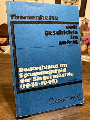 Bild des Verkufers fr Deutschland im Spannungsfeld der Siegermchte (1945 - 1949). (= Themenhefte Weltgeschichte im Aufriss). zum Verkauf von Altstadt-Antiquariat Nowicki-Hecht UG