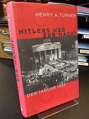 Seller image for Hitlers Weg zur Macht. Der Januar 1933. Aus dem Amerikanischen von Enrico Heinemann und Thomas Pfeiffer for sale by Altstadt-Antiquariat Nowicki-Hecht UG