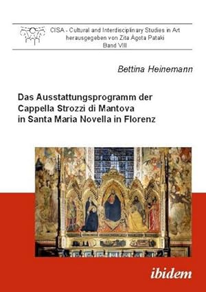 Seller image for Das Ausstattungsprogramm der Cappella Strozzi di Mantova in Santa Maria Novella in Florenz for sale by AHA-BUCH GmbH