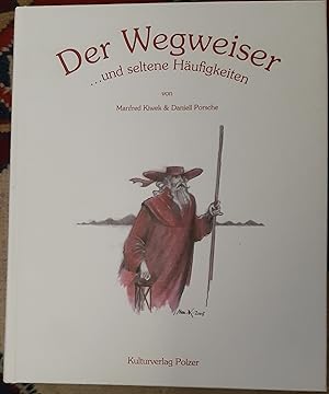 Bild des Verkufers fr Der Wegweiser . und seltene Hufigkeiten. von Manfred Kiwek & Daniell Porsche zum Verkauf von Buchhandlung Neues Leben