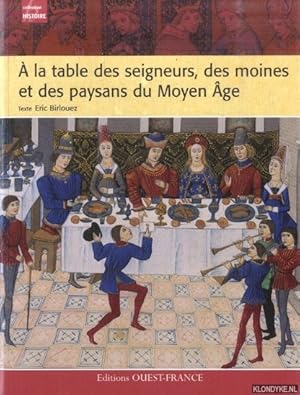 Bild des Verkufers fr A la table des seigneurs, des moines et des paysans du Moyen Age zum Verkauf von Klondyke