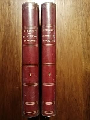 Histoire de la Révolution française depuis 1789 jusqu en 1814 1865 - MIGNET François - 2 volumes ...