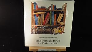 Bild des Verkufers fr Von der Heiligen Schrift den Kindern erzhlt. zum Verkauf von Versandantiquariat Ingo Lutter