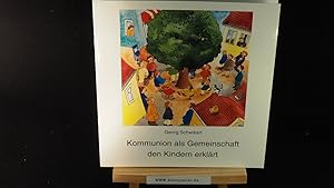 Seller image for Kommunion als Gemeinschaft den Kindern erklrt. for sale by Versandantiquariat Ingo Lutter