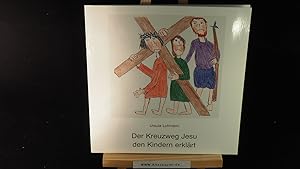Der Kreuzweg Jesu den Kindern erklärt.