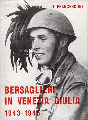 Bersaglieri in Venezia Giulia 1943 - 1945