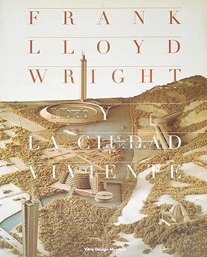 Frank Lloyd Wright y la ciudad viviente