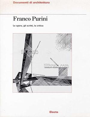 Franco Purini. Le opere, gli scritti, la critica