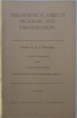 Theosophical Objects, Program and Organisation. Articles by H.P. Blavatsky