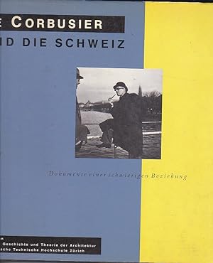 Seller image for Le Corbousier und die schweiz.Dokumente einer schwierigen Beziehung for sale by LIBRERA GULLIVER