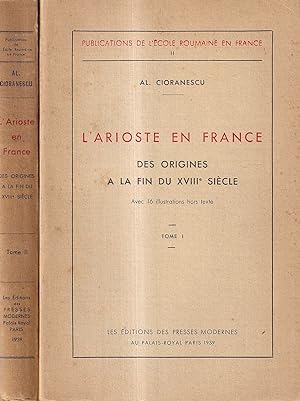 L'Arioste en France des origines à la fin du XVIIIe siècle - Vol. I et II