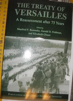 Seller image for The Treaty of Versailles - A Reassessment after 75 Years (Publications of the German Historical Institute) for sale by eclecticbooks