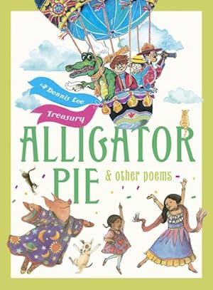Seller image for Alligator Pie and Other Poems : A Dennis Lee Treasury for sale by GreatBookPrices