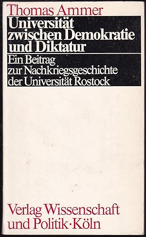 Bild des Verkufers fr Universitt zwischen Demokratie und Diktatur. Ein Beitrag zur Nachkriegsgeschichte der Universitt Rostock zum Verkauf von Graphem. Kunst- und Buchantiquariat