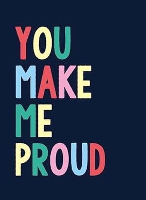 Image du vendeur pour You Make Me Proud (Hardcover) mis en vente par Grand Eagle Retail