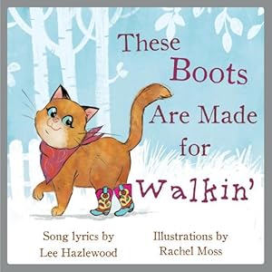 Image du vendeur pour These Boots Are Made For Walkin' (Hardcover) mis en vente par Grand Eagle Retail